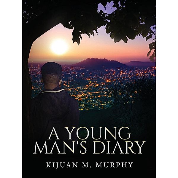 A Young Man's Diary / BookTrail Publishing, Kijuan Murphy