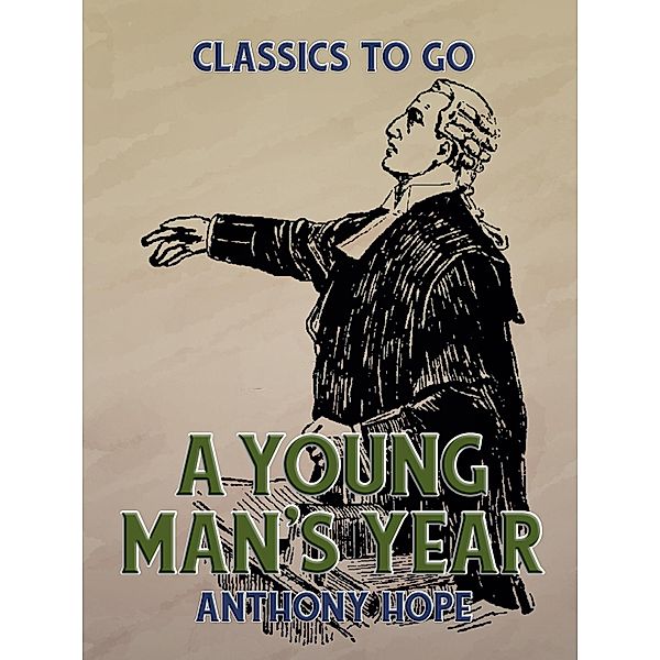 A Young Man's Year, Anthony Hope