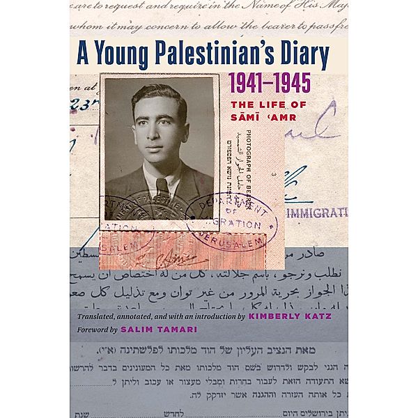 A Young Palestinian's Diary, 1941-1945 / Jamal and Rania Daniel Series in Contemporary History, Politics, Culture, and Religion of the Levant