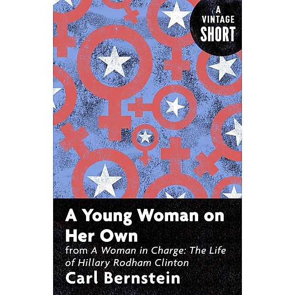 A Young Woman on Her Own / A Vintage Short, Carl Bernstein