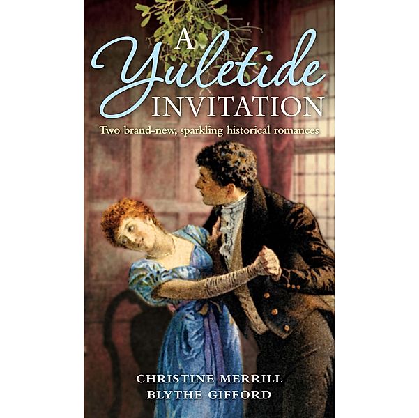 A Yuletide Invitation, Christine Merrill, Blythe Gifford