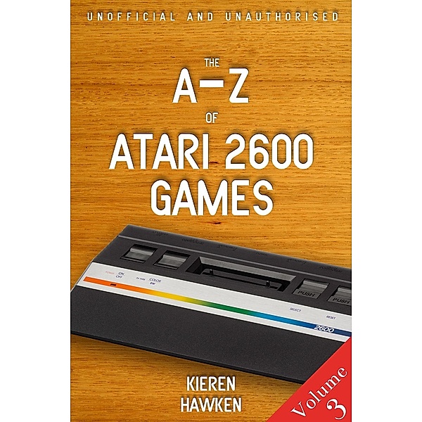 A-Z of Atari 2600 Games / The A-Z of Retro Gaming, Kieren Hawken