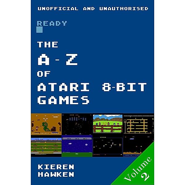 A-Z of Atari 8-bit Games / The A-Z of Retro Gaming, Kieren Hawken