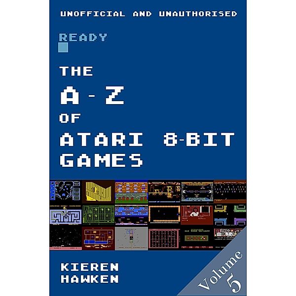 A-Z of Atari 8-bit Games / The A-Z of Retro Gaming, Kieren Hawken