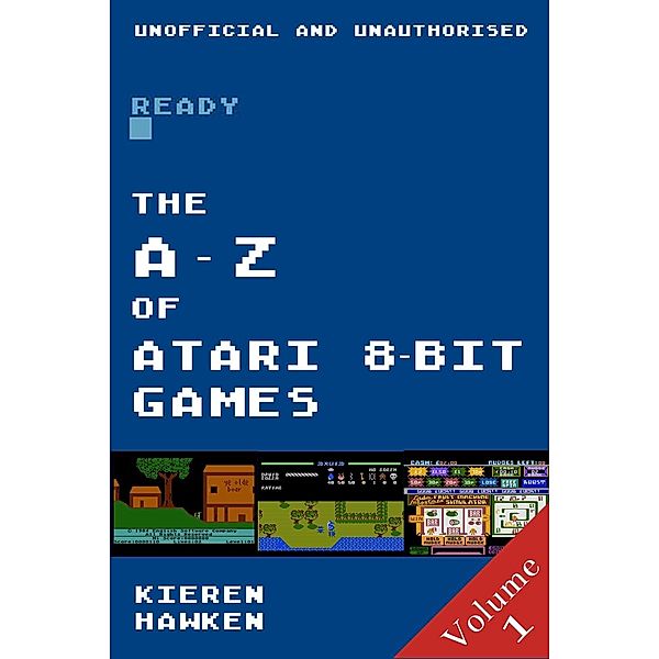 A-Z of Atari 8-bit Games / The Atari 8-bit, Kieren Hawken