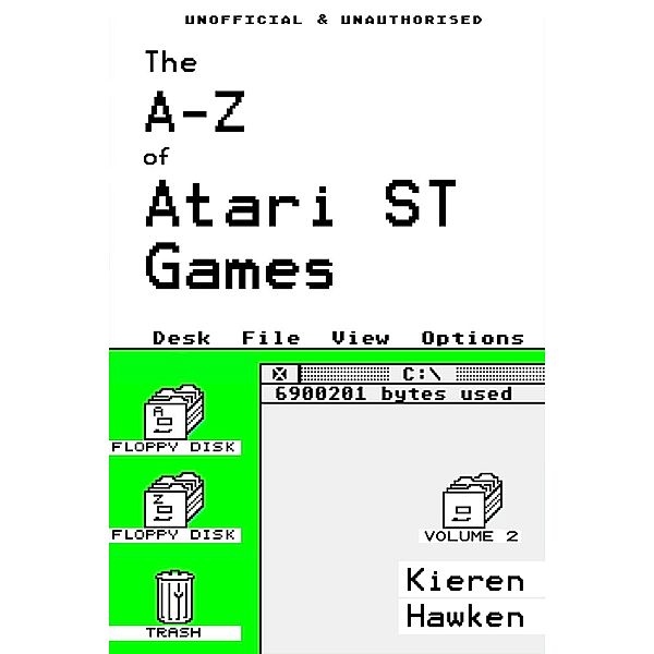 A-Z of Atari ST Games / The A-Z of Retro Gaming, Kieren Hawken