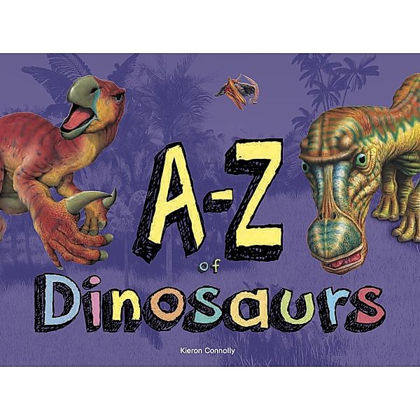 A-Z of Dinosaurs / A-Z, Kieron Connolly