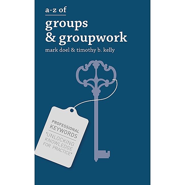 A-Z of Groups and Groupwork, Mark Doel, Timothy Kelly