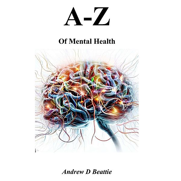 A - Z of Mental Health / A - Z, Andrew D Beattie