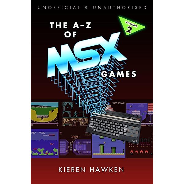 A-Z of MSX Games / The A-Z of Retro Gaming, Kieren Hawken