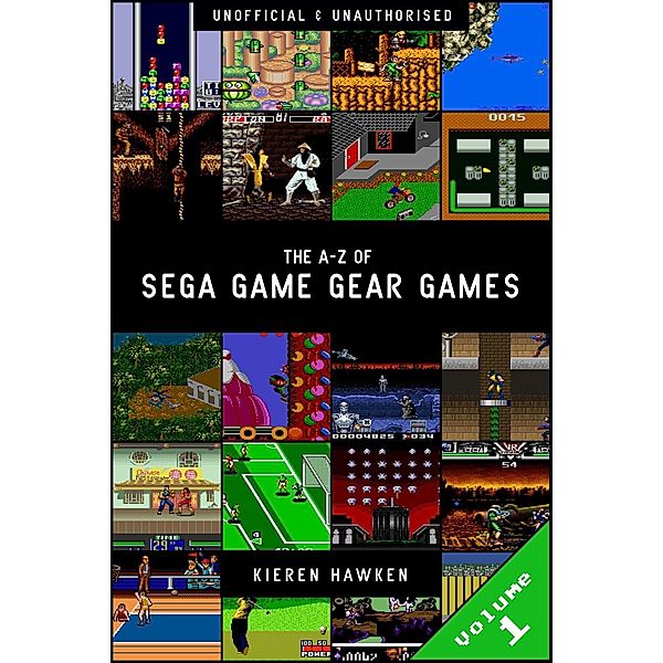 A-Z of Sega Game Gear Games / The A-Z of Retro Gaming, Kieren Hawken