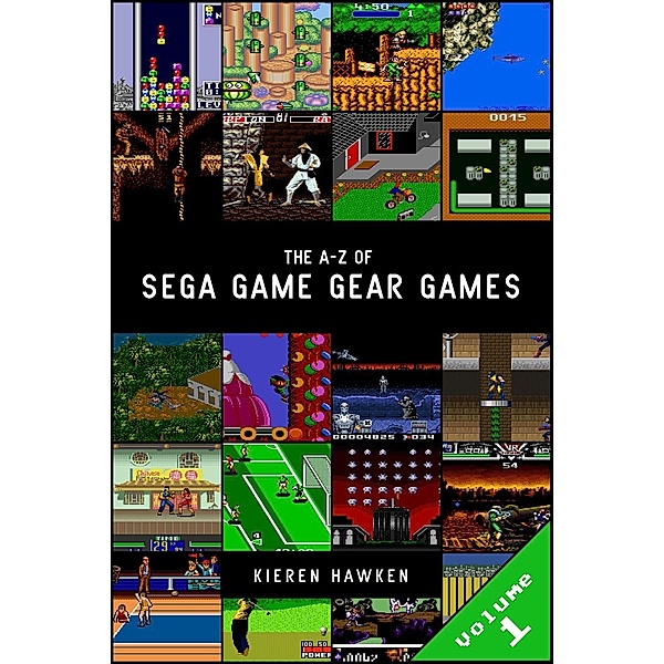 A-Z of Sega Game Gear Games / The Sega Game Gear, Kieren Hawken
