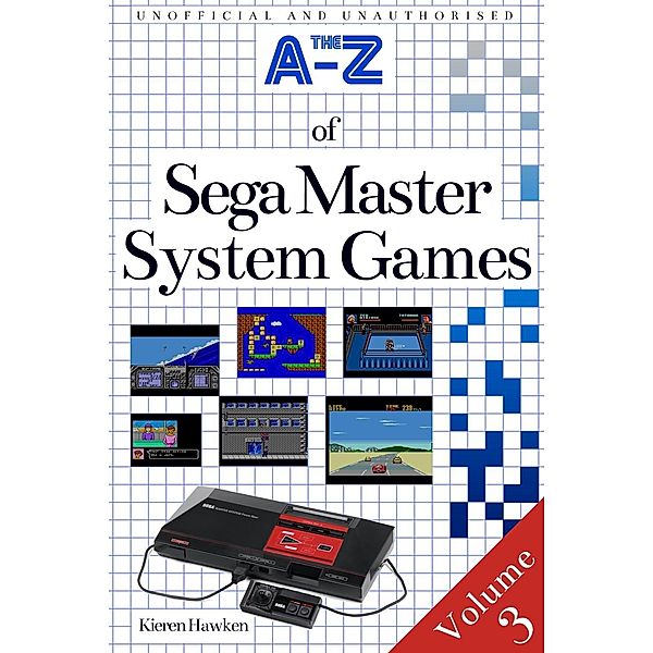 A-Z of Sega Master System Games / The A-Z of Retro Gaming, Kieren Hawken