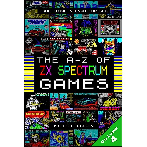 A-Z of Sinclair ZX Spectrum Games / The A-Z of Retro Gaming, Kieren Hawken