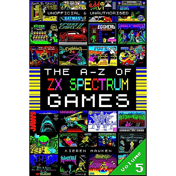 A-Z of ZX Spectrum Games / The A-Z of Retro Gaming, Kieren Hawken