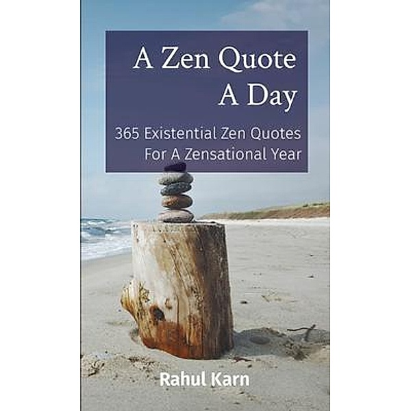 A Zen Quote A Day / Rahul Karn, Rahul Karn