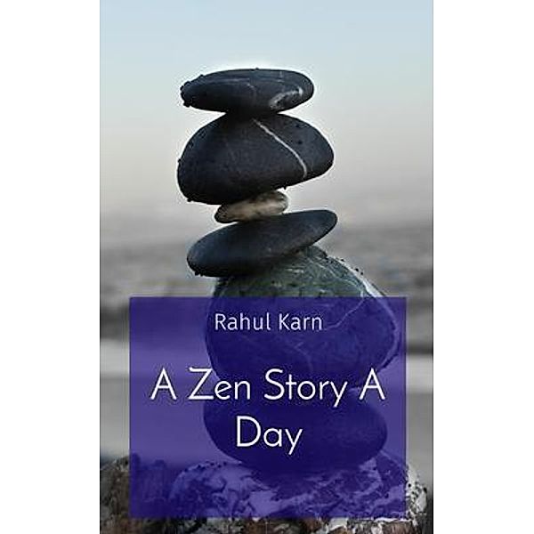 A Zen Story A Day, Rahul Karn