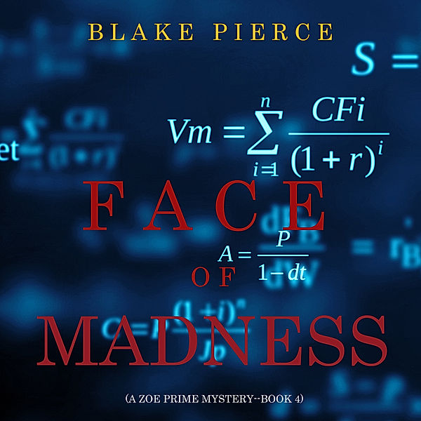 A Zoe Prime Mystery - 4 - Face of Madness (A Zoe Prime Mystery—Book 4), Blake Pierce