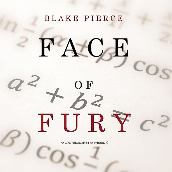 A Zoe Prime Mystery - 5 - Face of Fury (A Zoe Prime Mystery--Book 5), Blake Pierce