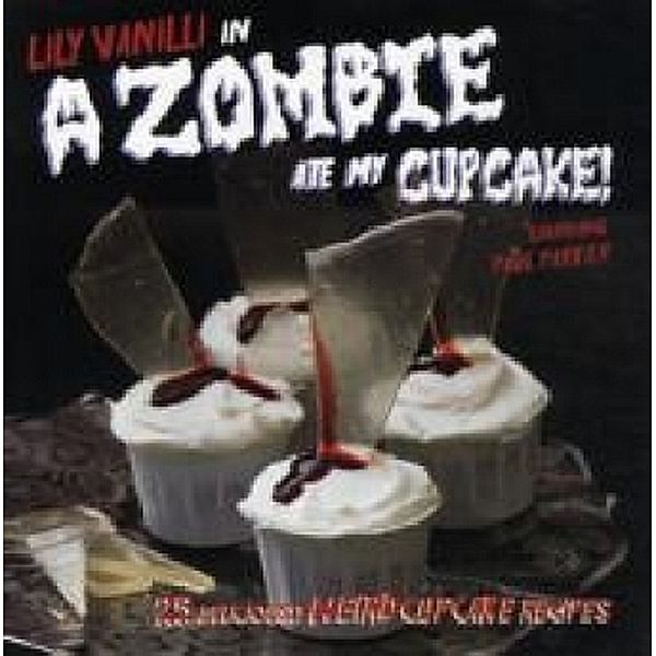 A Zombie Ate My Cupcake!, Lily Vanilli