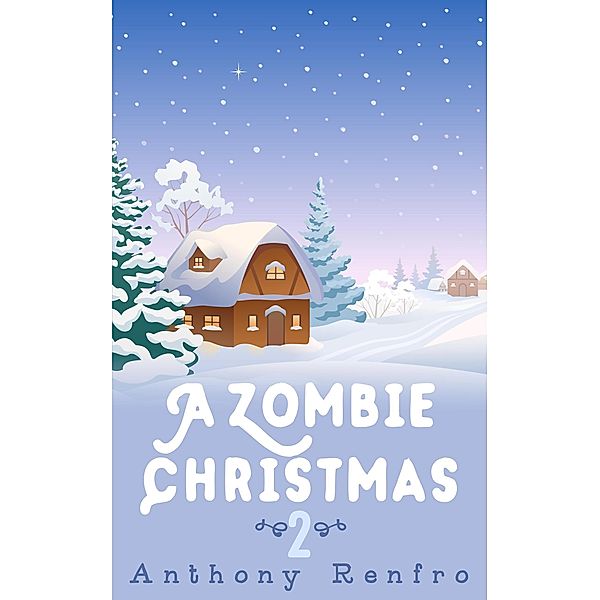 A Zombie Christmas 2, Anthony Renfro