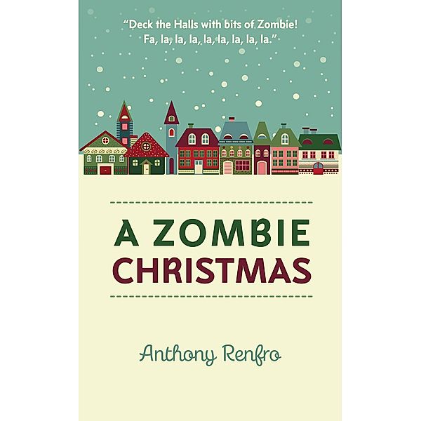 A Zombie Christmas, Anthony Renfro