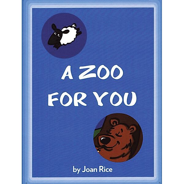 A Zoo for You, Joan Rice