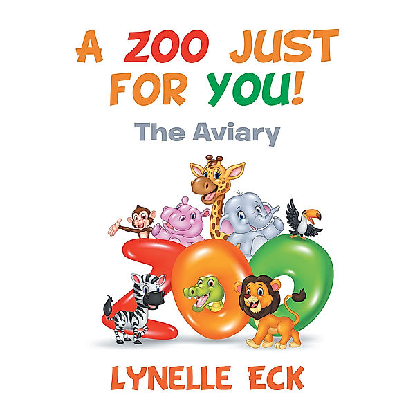 A Zoo Just for You!, Lynelle Eck