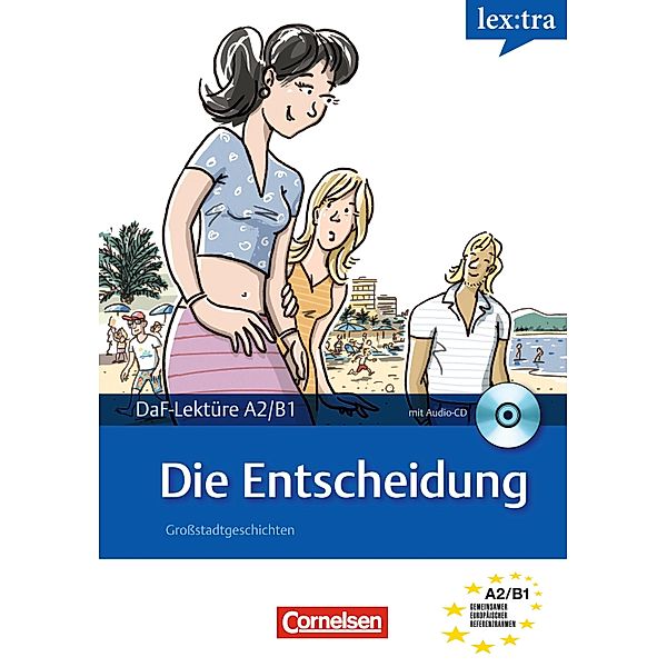 A2-B1 - Die Entscheidung / Cornelsen Verlag, Roland Dittrich