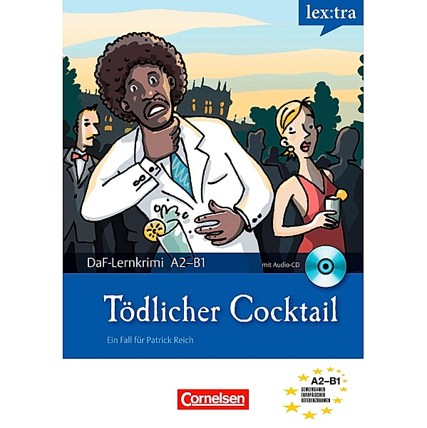 A2-B1 - Tödlicher Cocktail / Cornelsen Verlag, Volker Borbein, Marie-Claire Lohéac-Wieders