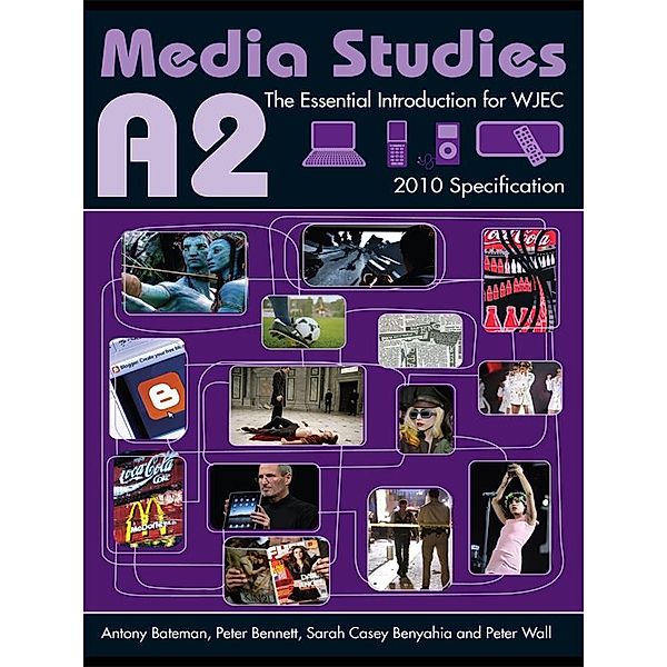 A2 Media Studies, Antony Bateman, Peter Bennett, Sarah Casey Benyahia, Peter Wall