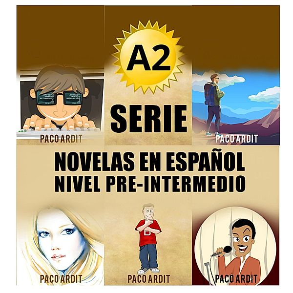 A2 - Serie Novelas en Español Nivel Pre-Intermedio (Spanish Novels Bundles, #2) / Spanish Novels Bundles, Paco Ardit