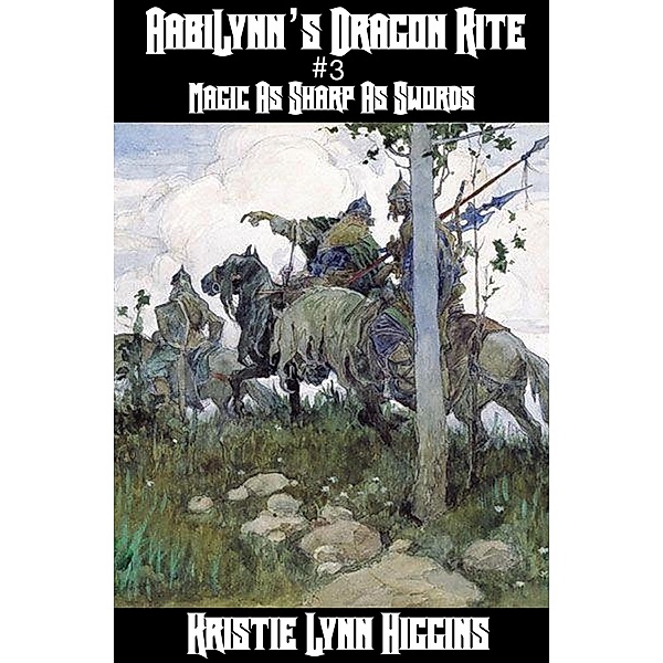 AabiLynn's Dragon Rite #3 Magic As Sharp As Swords: Dark Sorcery Strikes / Kristie Lynn, Kristie Lynn Higgins