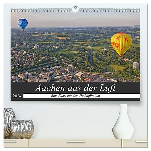 Aachen aus der Luft - Eine Fahrt mit dem Heißluftballon (hochwertiger Premium Wandkalender 2024 DIN A2 quer), Kunstdruck in Hochglanz, Gisela Braunleder