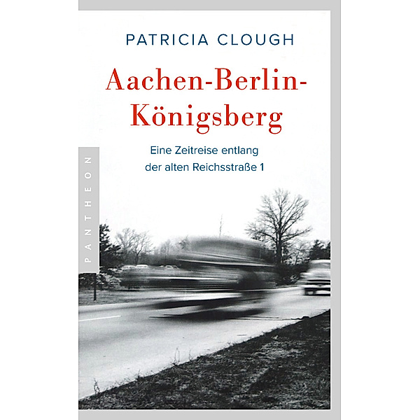 Aachen - Berlin - Königsberg, Patricia Clough