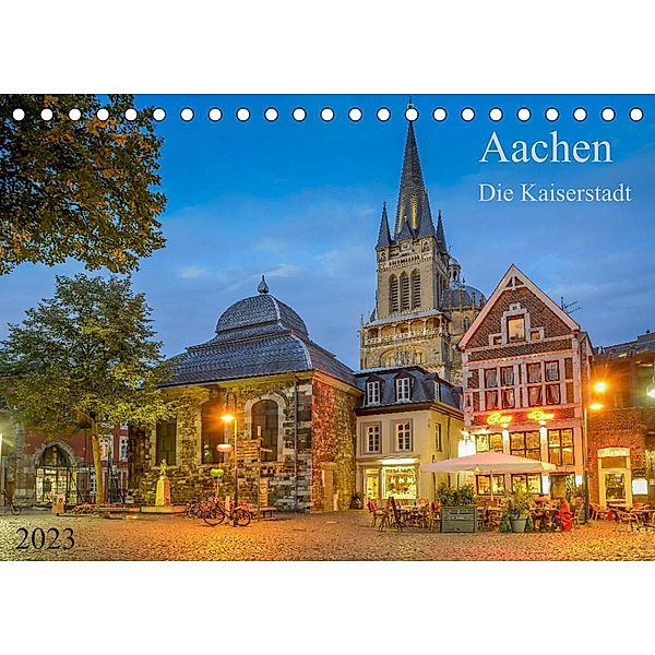 Aachen Die Kaiserstadt (Tischkalender 2023 DIN A5 quer), Prime Selection