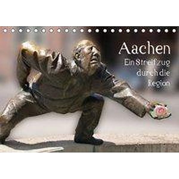 Aachen - Ein Streifzug durch die Region (Tischkalender 2017 DIN A5 quer), Gisela Braunleder