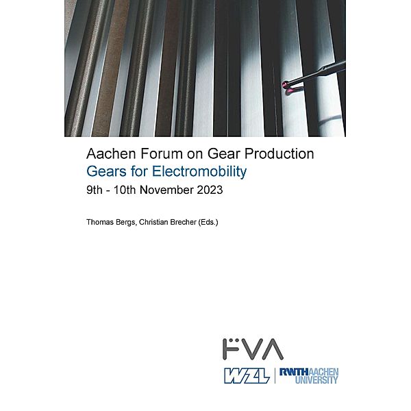 Aachen Forum on Gear Production - Gears for Electromobility.  9th - 10th November 2023