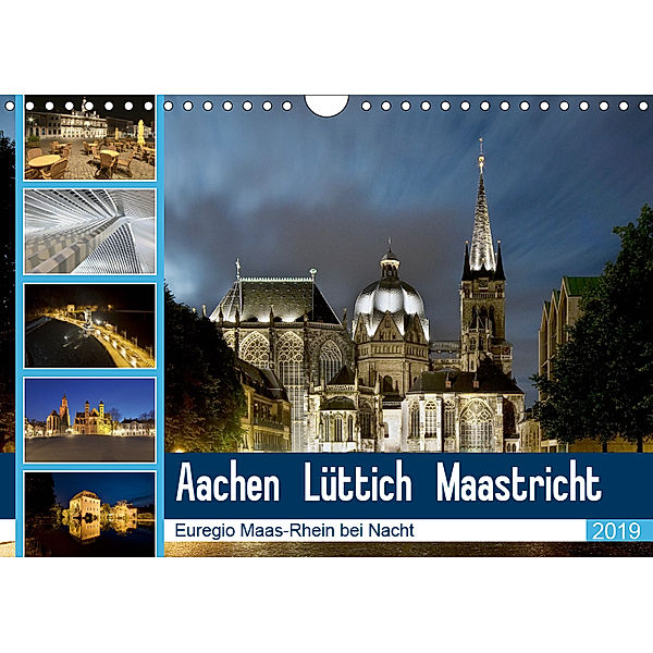Aachen - Lüttich - Maastricht - Euregio Maas-Rhein bei Nacht (Wandkalender 2019 DIN A4 quer), Steffen Hammer