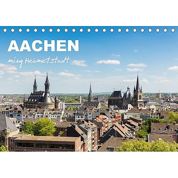 Aachen - ming Heämetstadt (Tischkalender 2018 DIN A5 quer), rclassen