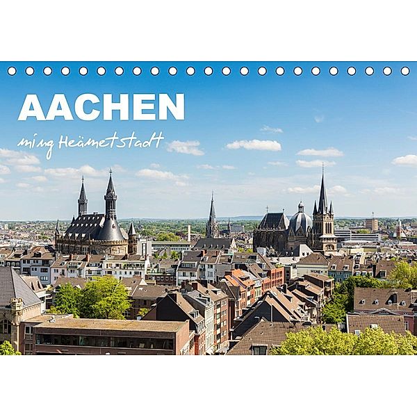 Aachen - ming Heämetstadt (Tischkalender 2021 DIN A5 quer), rclassen
