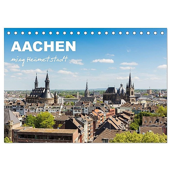 Aachen - ming Heämetstadt (Tischkalender 2024 DIN A5 quer), CALVENDO Monatskalender, rclassen