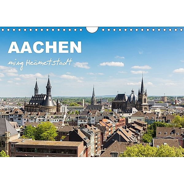 Aachen - ming Heämetstadt (Wandkalender 2018 DIN A4 quer), rclassen