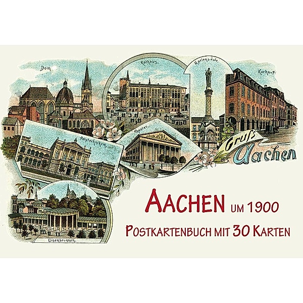 Aachen um 1900, Postkartenbuch, Michael Imhof