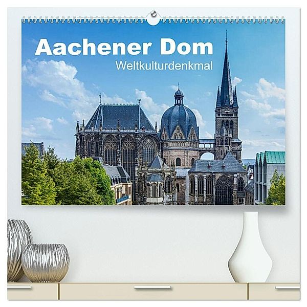 Aachener Dom - Weltkulturdenkmal (hochwertiger Premium Wandkalender 2024 DIN A2 quer), Kunstdruck in Hochglanz, rclassen