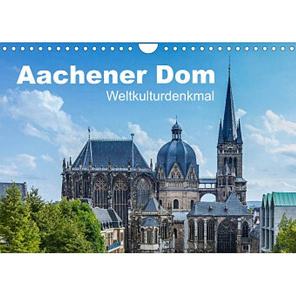 Aachener Dom - Weltkulturdenkmal (Wandkalender 2022 DIN A4 quer), rclassen