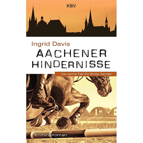 Aachener Hindernisse / KBV-Krimi Bd.8, Ingrid Davis