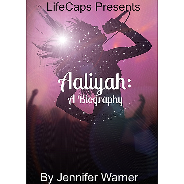 Aaliyah: A Biography, Jennifer Warner