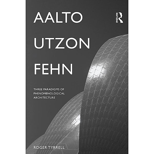 Aalto, Utzon, Fehn, Roger Tyrrell