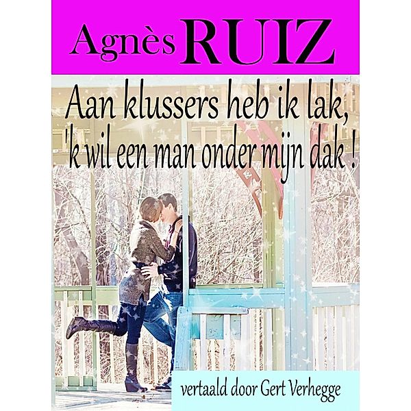 Aan klussers heb ik lak, 'k wil een man onder mijn dak ! / Babelcube Inc., Agnes Ruiz